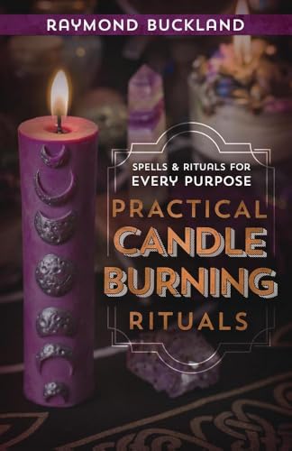 Practical Candleburning Rituals: Spells and Rituals for Every Purpose (Llewellyn's Practical Magick Series)